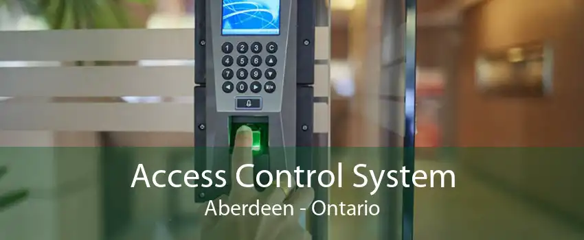 Access Control System Aberdeen - Ontario