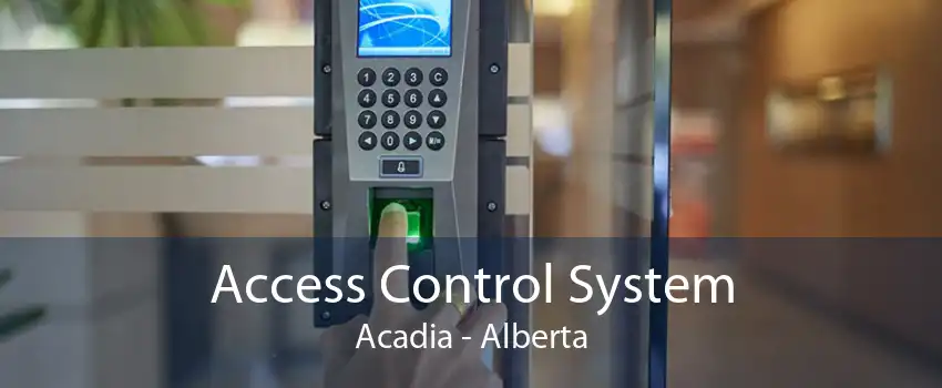 Access Control System Acadia - Alberta