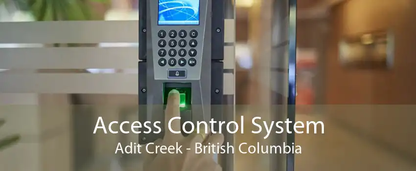 Access Control System Adit Creek - British Columbia