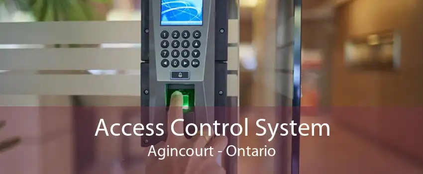 Access Control System Agincourt - Ontario