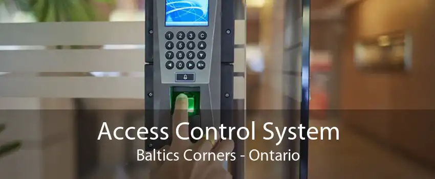Access Control System Baltics Corners - Ontario
