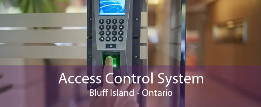 Access Control System Bluff Island - Ontario