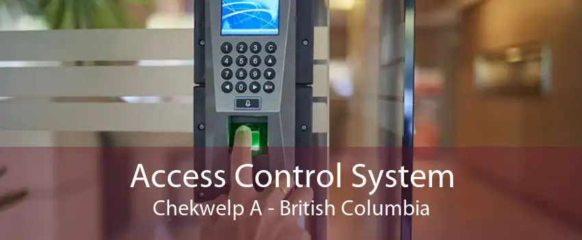 Access Control System Chekwelp A - British Columbia
