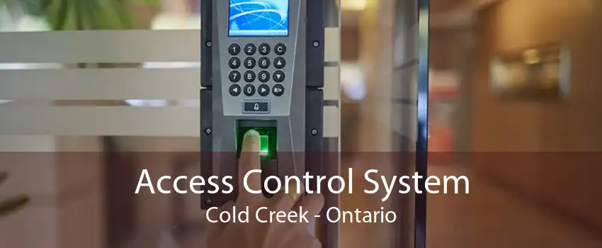 Access Control System Cold Creek - Ontario