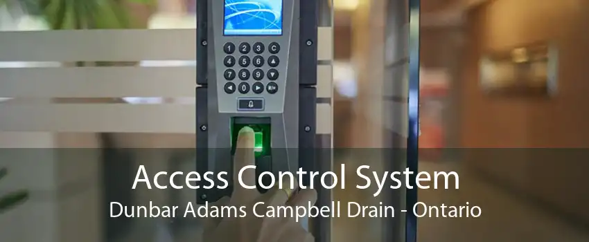 Access Control System Dunbar Adams Campbell Drain - Ontario
