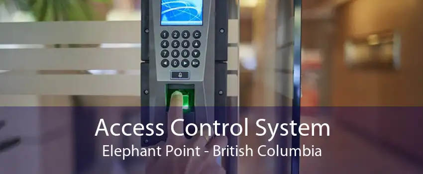 Access Control System Elephant Point - British Columbia