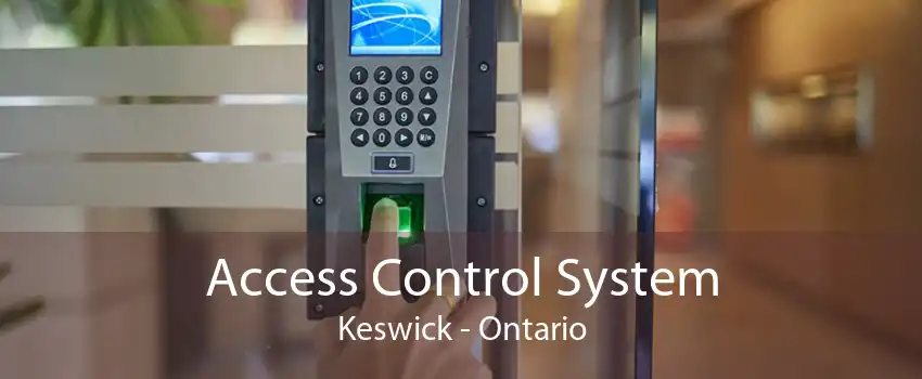 Access Control System Keswick - Ontario