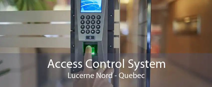 Access Control System Lucerne Nord - Quebec
