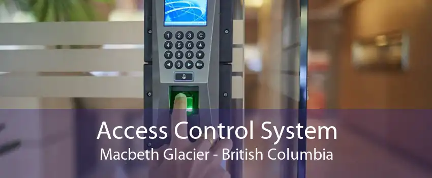 Access Control System Macbeth Glacier - British Columbia
