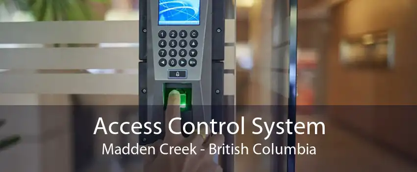 Access Control System Madden Creek - British Columbia