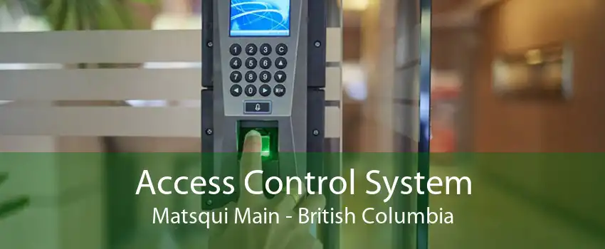 Access Control System Matsqui Main - British Columbia