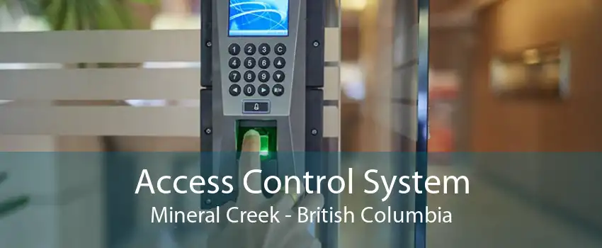 Access Control System Mineral Creek - British Columbia