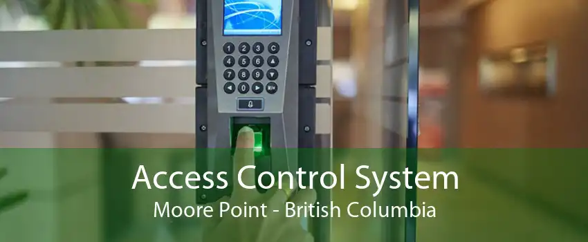 Access Control System Moore Point - British Columbia
