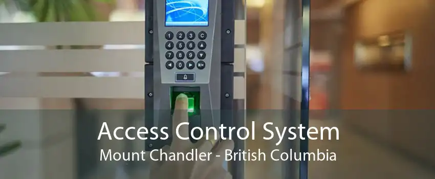 Access Control System Mount Chandler - British Columbia