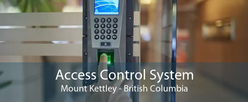 Access Control System Mount Kettley - British Columbia