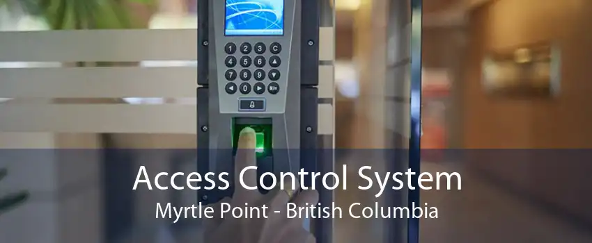 Access Control System Myrtle Point - British Columbia