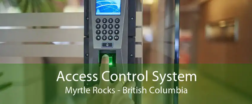 Access Control System Myrtle Rocks - British Columbia