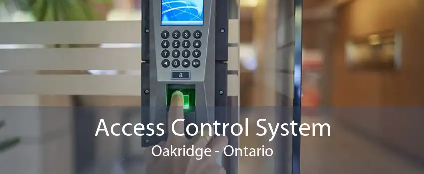 Access Control System Oakridge - Ontario
