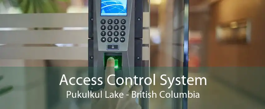 Access Control System Pukulkul Lake - British Columbia