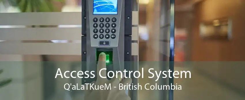 Access Control System Q'aLaTKueM - British Columbia