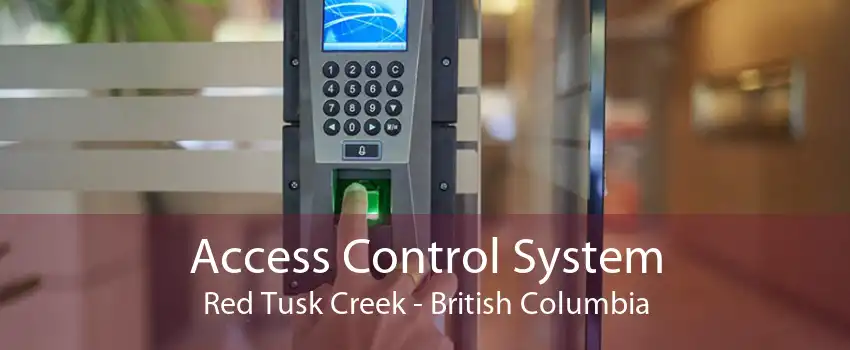 Access Control System Red Tusk Creek - British Columbia