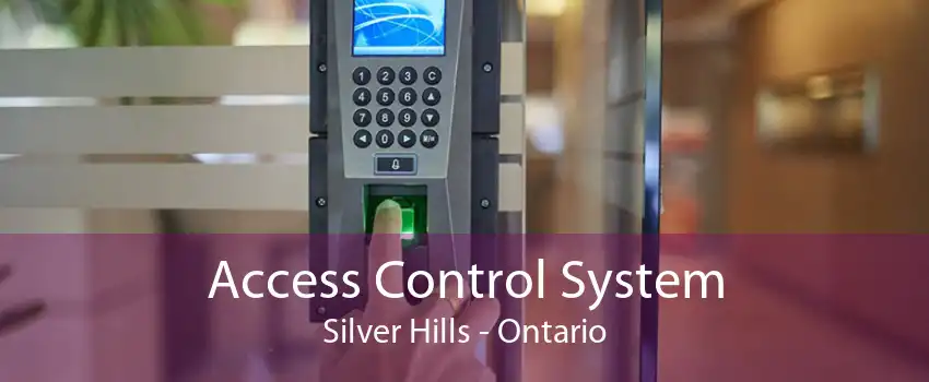 Access Control System Silver Hills - Ontario