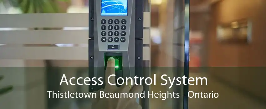 Access Control System Thistletown Beaumond Heights - Ontario
