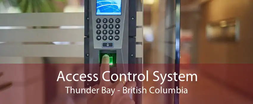 Access Control System Thunder Bay - British Columbia
