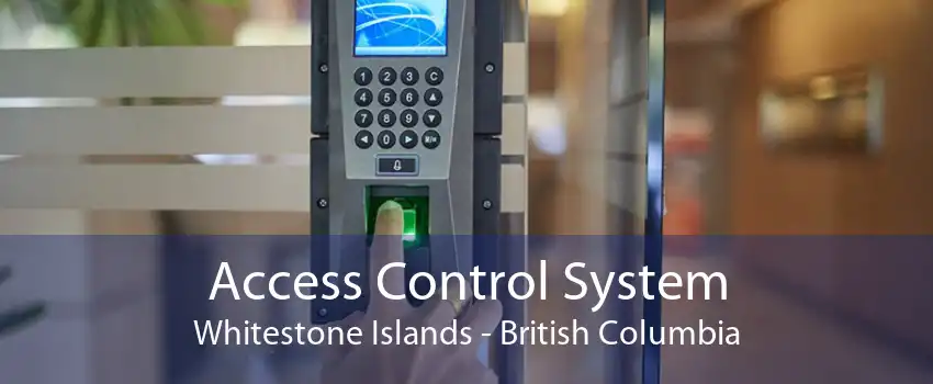 Access Control System Whitestone Islands - British Columbia