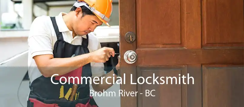 Commercial Locksmith Brohm River - BC
