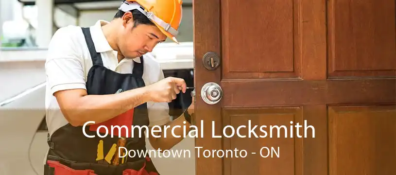 Commercial Locksmith Downtown Toronto - ON