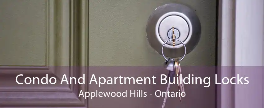 Condo And Apartment Building Locks Applewood Hills - Ontario