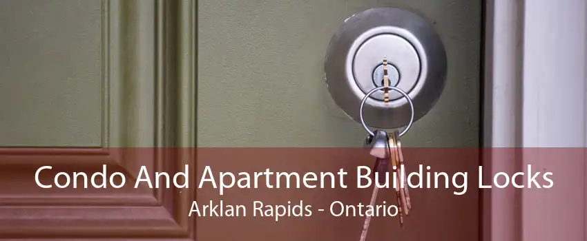 Condo And Apartment Building Locks Arklan Rapids - Ontario