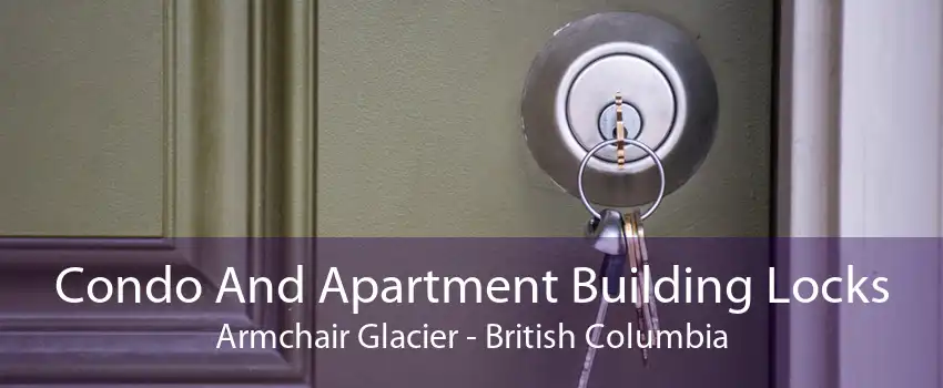 Condo And Apartment Building Locks Armchair Glacier - British Columbia
