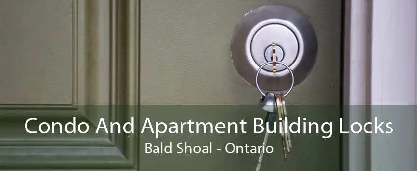 Condo And Apartment Building Locks Bald Shoal - Ontario
