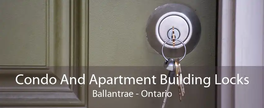 Condo And Apartment Building Locks Ballantrae - Ontario