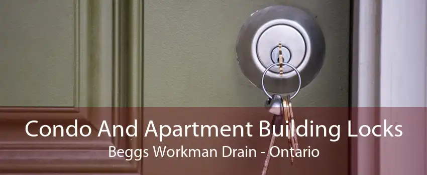Condo And Apartment Building Locks Beggs Workman Drain - Ontario