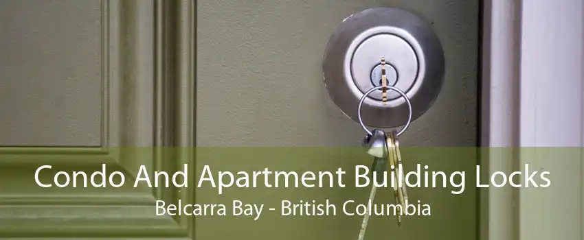 Condo And Apartment Building Locks Belcarra Bay - British Columbia