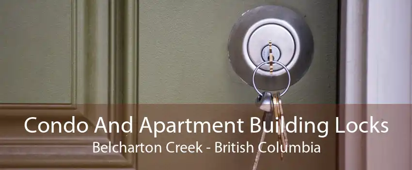 Condo And Apartment Building Locks Belcharton Creek - British Columbia