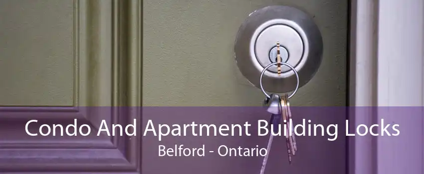 Condo And Apartment Building Locks Belford - Ontario