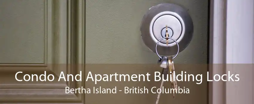 Condo And Apartment Building Locks Bertha Island - British Columbia