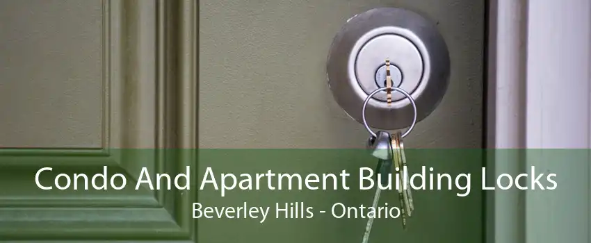 Condo And Apartment Building Locks Beverley Hills - Ontario