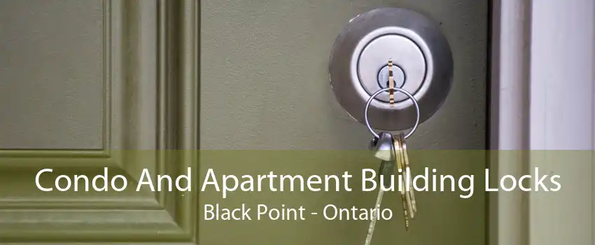 Condo And Apartment Building Locks Black Point - Ontario