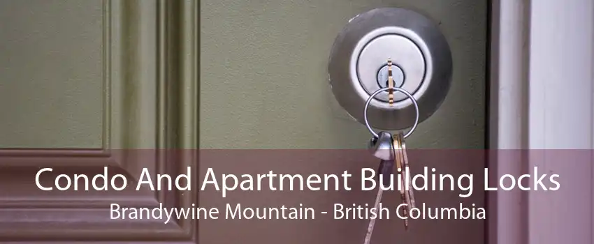 Condo And Apartment Building Locks Brandywine Mountain - British Columbia
