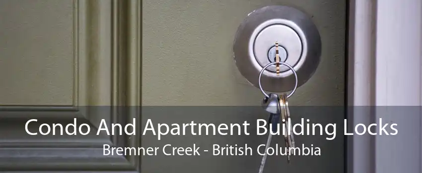 Condo And Apartment Building Locks Bremner Creek - British Columbia