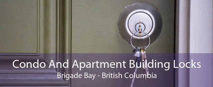 Condo And Apartment Building Locks Brigade Bay - British Columbia
