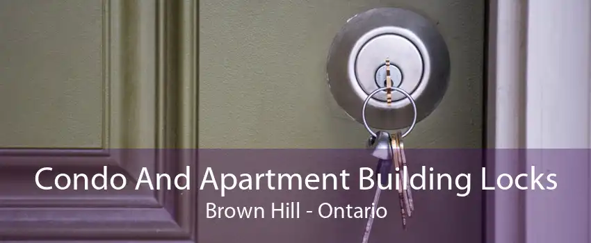 Condo And Apartment Building Locks Brown Hill - Ontario