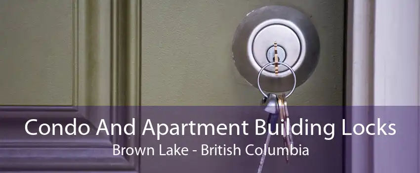 Condo And Apartment Building Locks Brown Lake - British Columbia
