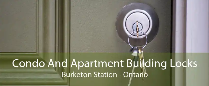 Condo And Apartment Building Locks Burketon Station - Ontario