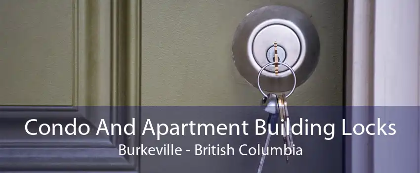 Condo And Apartment Building Locks Burkeville - British Columbia